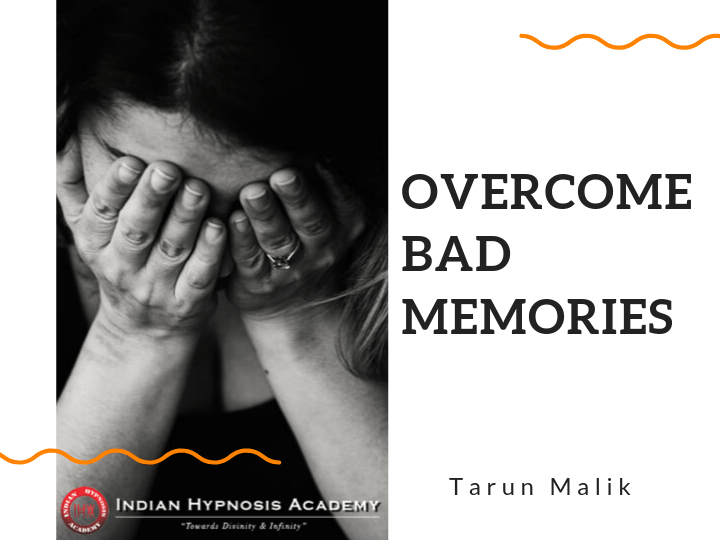 You are currently viewing How to Overcome Bad Memories ?