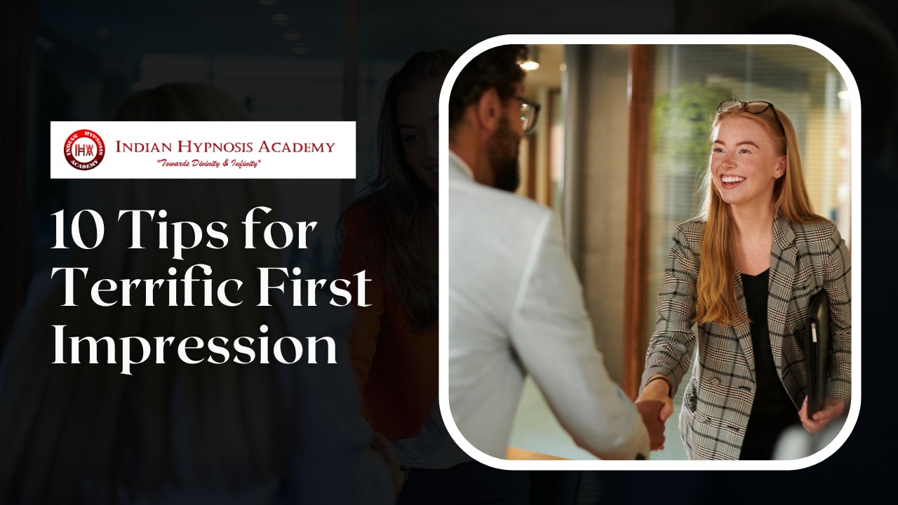 You are currently viewing 10 Tips for Terrific First Impression