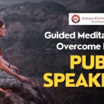 Guided Meditation to Overcome Fear of Public Speaking