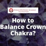 How to Balance Crown Chakra?