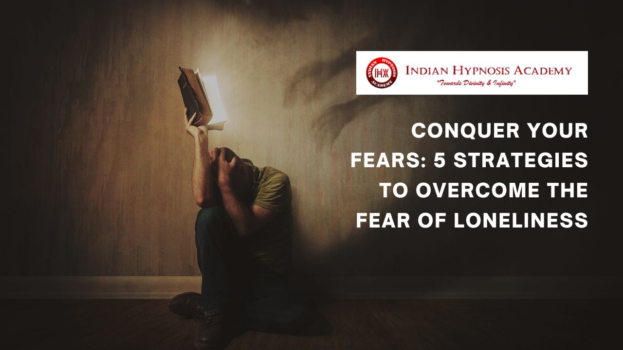Conquer Your Fears: 5 Strategies to Overcome the Fear of Loneliness