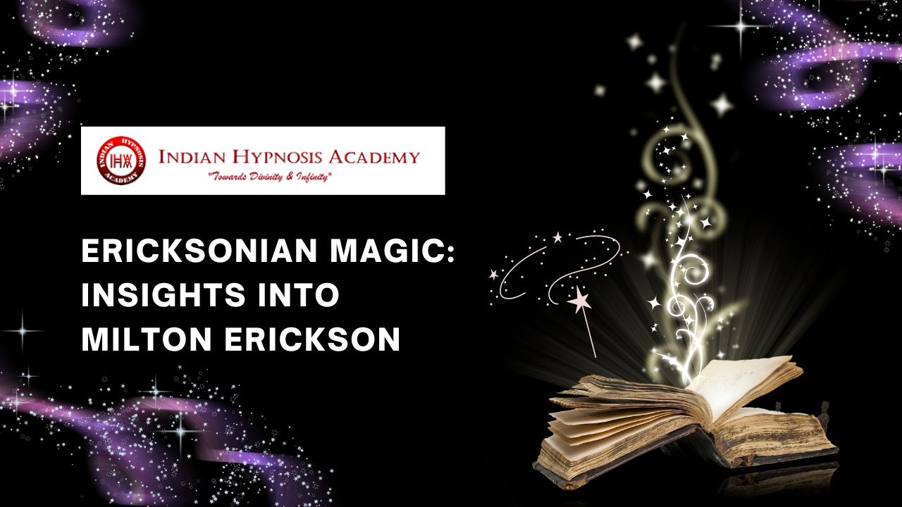 Ericksonian Magic: Insights into Milton Erickson
