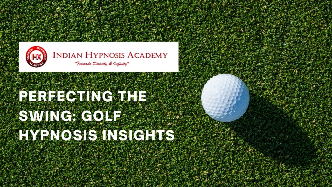 Perfecting the Swing: Golf Hypnosis Insights