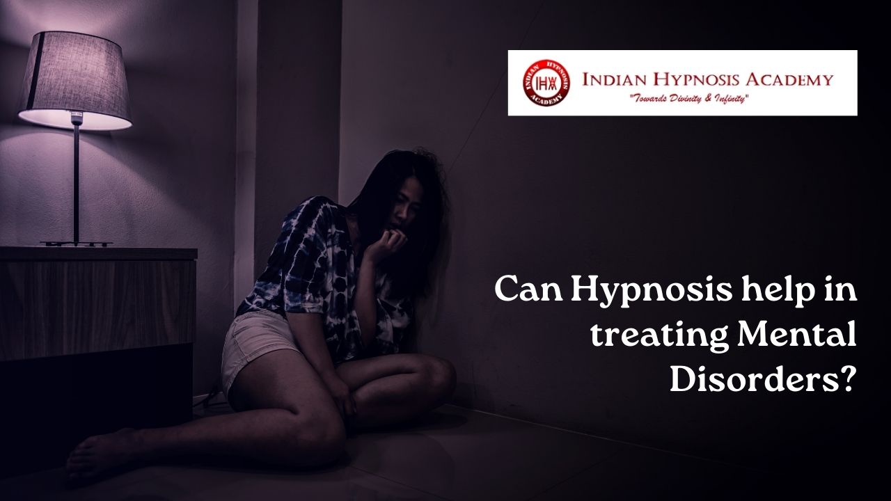 You are currently viewing Can Hypnosis help in treating Mental Disorders?