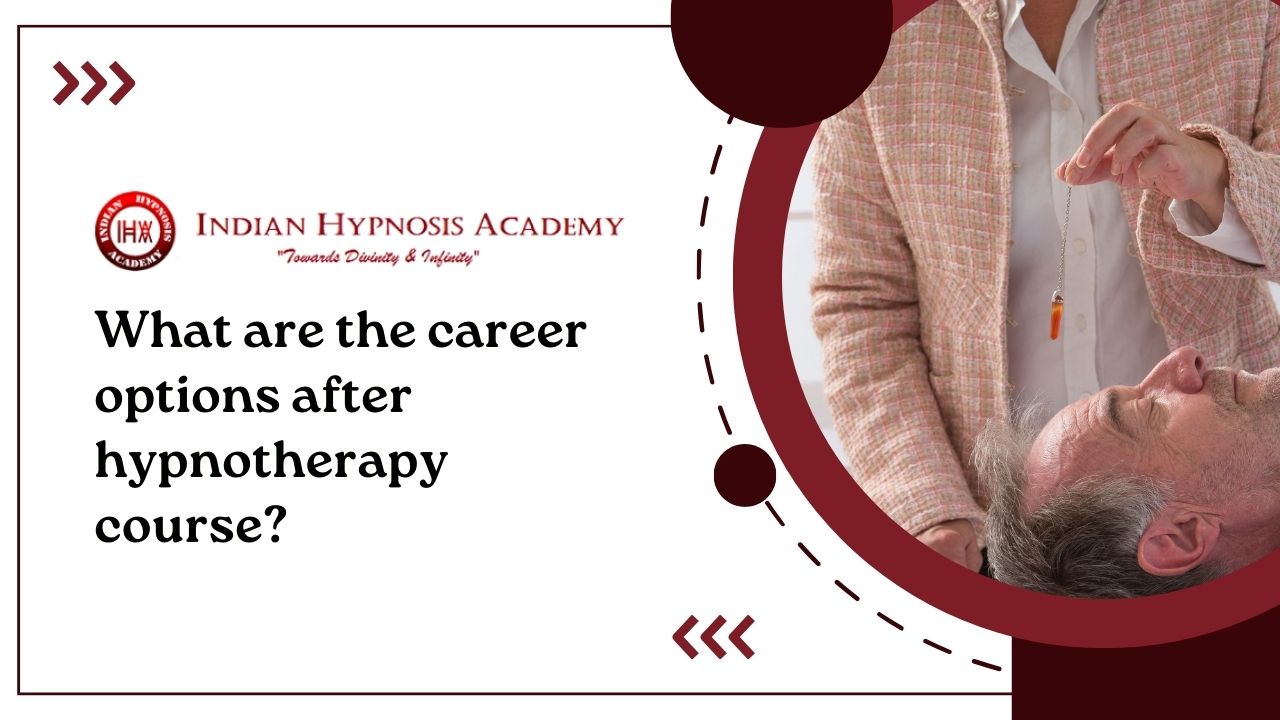 You are currently viewing What are the career options after a hypnotherapy course?