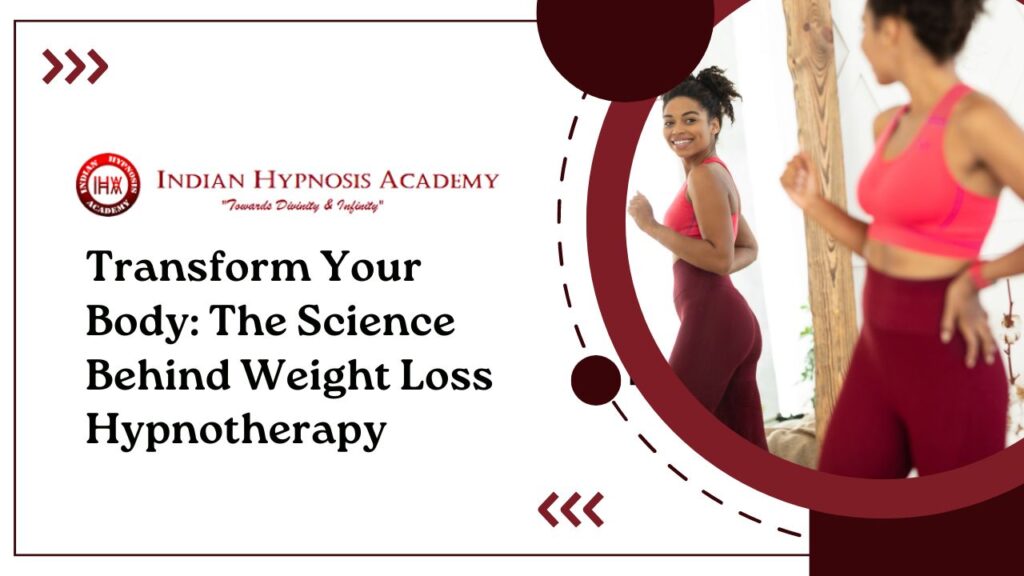 Transform Your Body: The Science Behind Weight Loss Hypnotherapy
