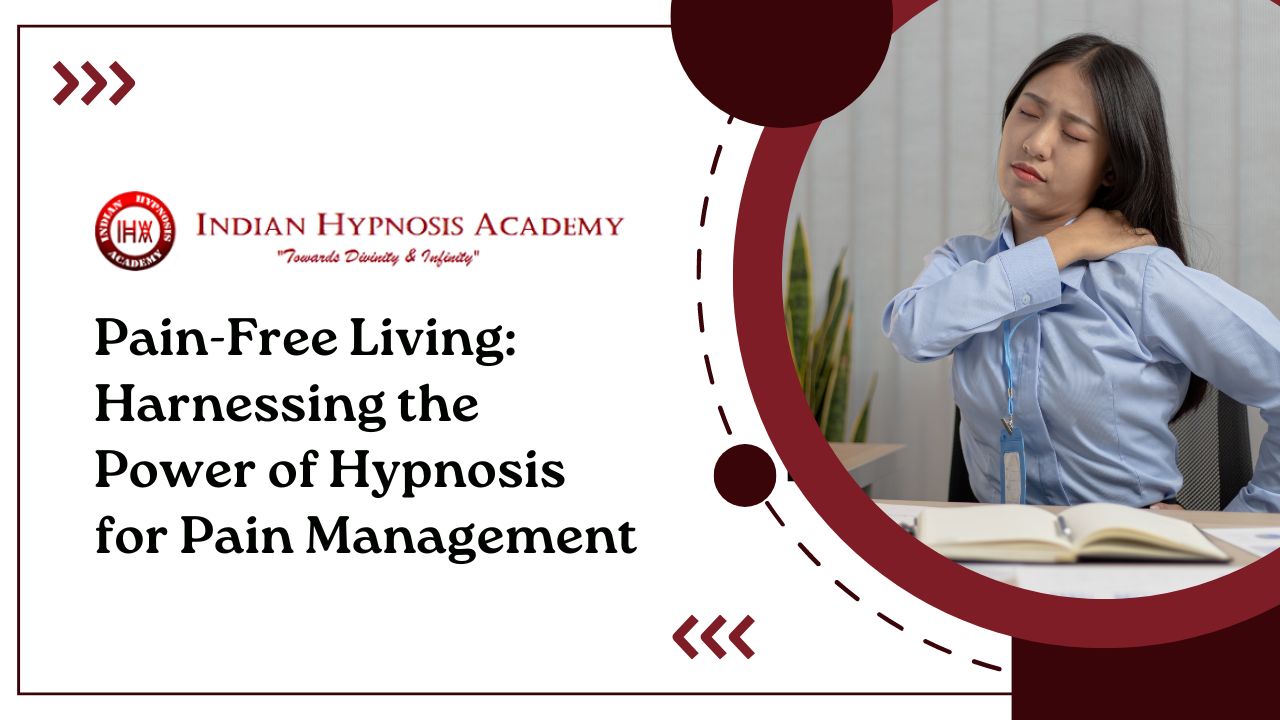 Pain-Free Living: Harnessing the Power of Hypnosis for Pain Management