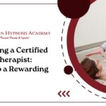 Becoming a Certified Hypnotherapist: Steps to a Rewarding Career