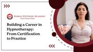 Read more about the article Building a Career in Hypnotherapy: From Certification to Practice