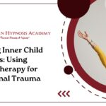 Healing Inner Child Wounds: Using Hypnotherapy for Emotional Trauma