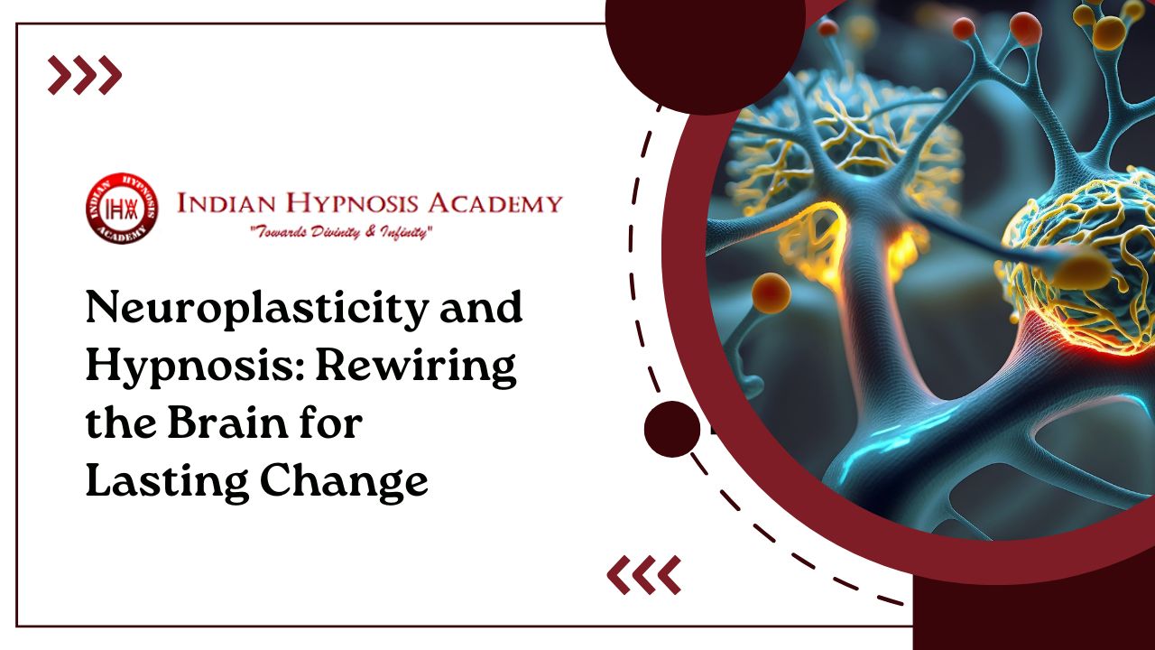 You are currently viewing Neuroplasticity and Hypnosis: Rewiring the Brain for Lasting Change