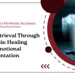 Soul Retrieval Through Hypnosis: Healing Deep Emotional Fragmentation