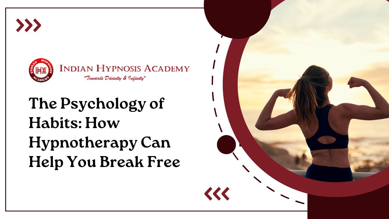 Read more about the article The Psychology of Habits: How Hypnotherapy Can Help You Break Free