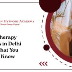 Clinical Hypnotherapy Courses in Delhi NCR: What You Need to Know