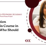 Foundation Hypnosis Course in Delhi – Who Should Join?