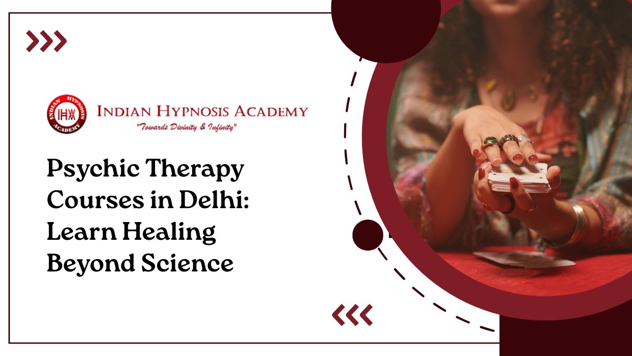 You are currently viewing Psychic Therapy Courses in Delhi: Learn Healing Beyond Science
