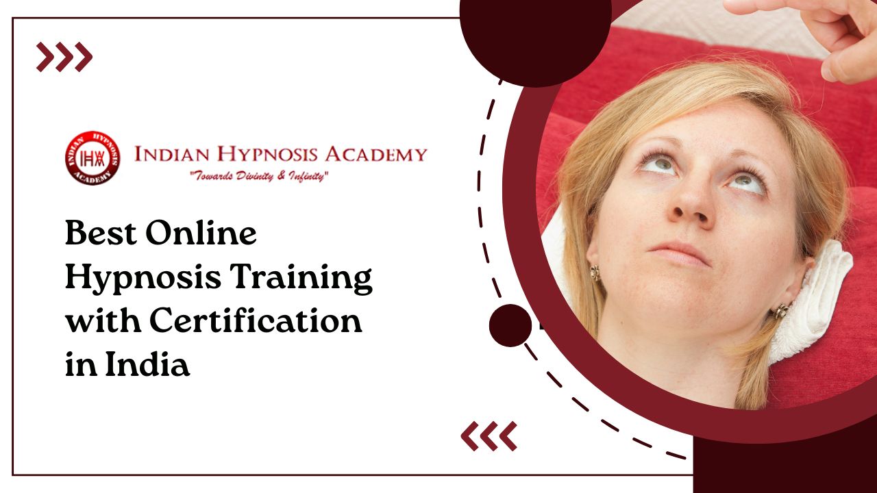 You are currently viewing Best Online Hypnosis Training with Certification in India