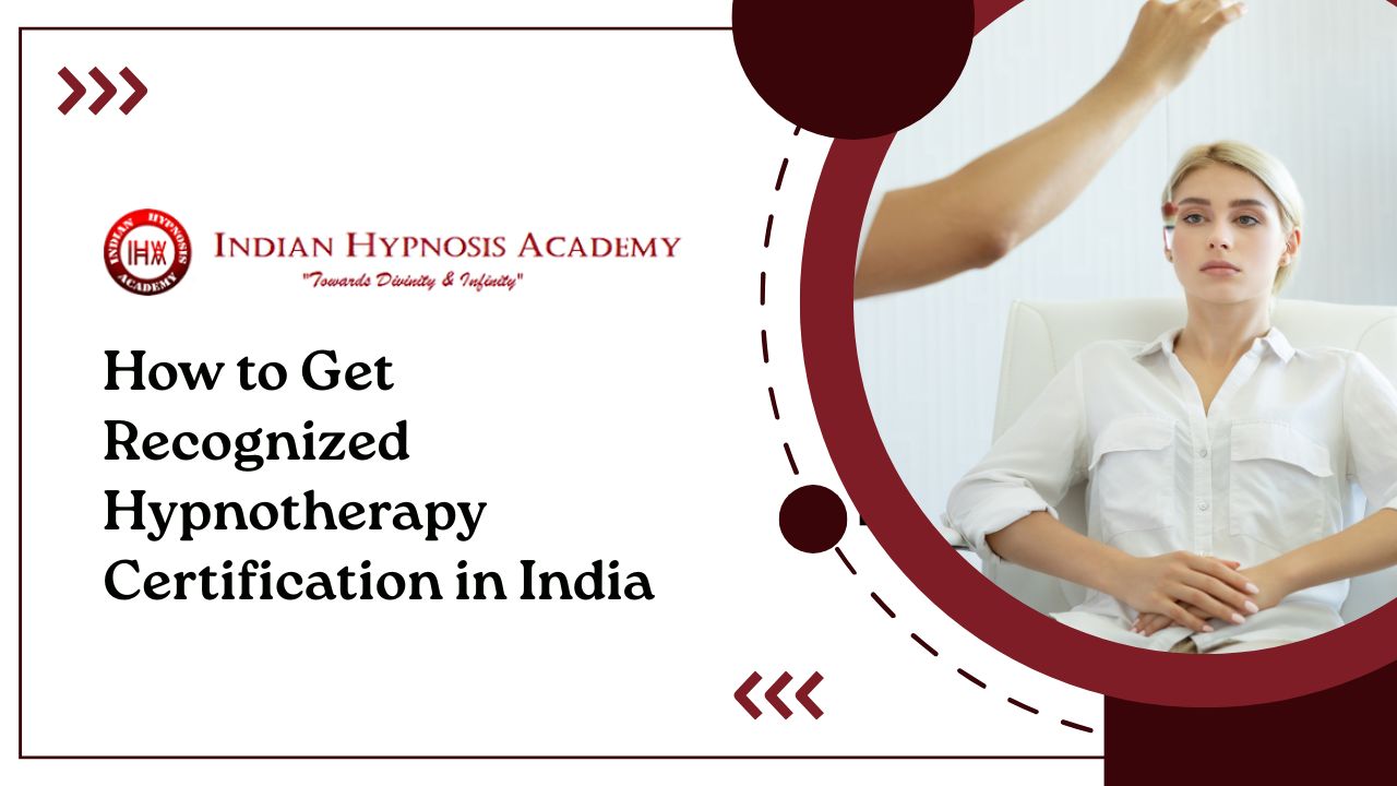 Read more about the article How to Get Recognized Hypnotherapy Certification in India