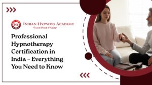 Read more about the article Professional Hypnotherapy Certification in India – Everything You Need to Know