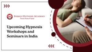 Read more about the article Upcoming Hypnosis Workshops and Seminars in India